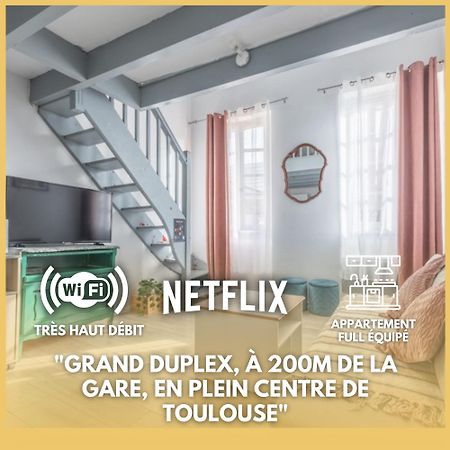 Grand Duplex Centre - Gare Leilighet Toulouse Eksteriør bilde